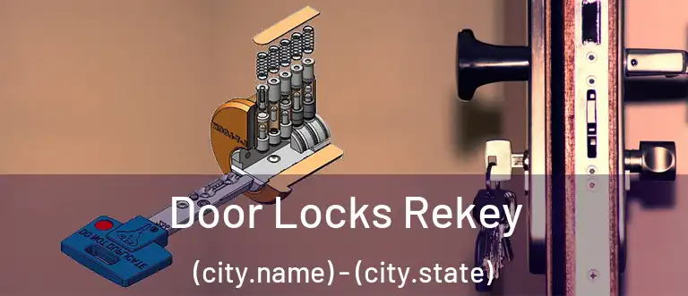  Door Locks Rekey (city.name) - (city.state)